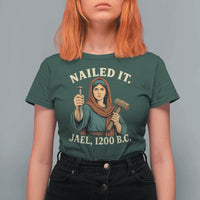 Nailed It Jael 1200 BC T Shirt For Women Funny Biblical Feminist Religious