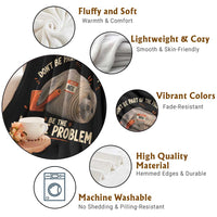 Funny Neil The Seal Throw Blanket Don't Be Part Of Problem Be The Whole Problem