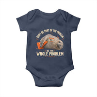 Funny Neil The Seal Baby Onesie Don't Be Part Of Problem Be The Whole Problem