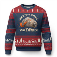 Funny Neil The Seal Ugly Christmas Sweater Don't Be Part Of Problem Be The Whole Problem