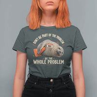Funny Neil The Seal T Shirt For Women Don't Be Part Of Problem Be The Whole Problem