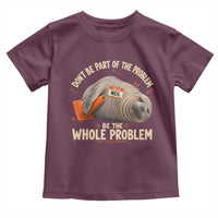 Funny Neil The Seal Toddler T Shirt Don't Be Part Of Problem Be The Whole Problem