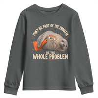 Funny Neil The Seal Youth Sweatshirt Don't Be Part Of Problem Be The Whole Problem