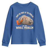 Funny Neil The Seal Youth Sweatshirt Don't Be Part Of Problem Be The Whole Problem