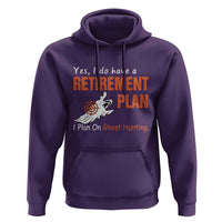 Ghost Hunting Hoodie Yes I Do Have A Retirement Plan - Wonder Print Shop