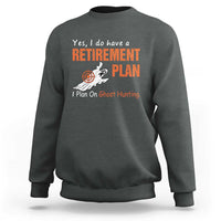 Ghost Hunting Sweatshirt Yes I Do Have A Retirement Plan - Wonder Print Shop
