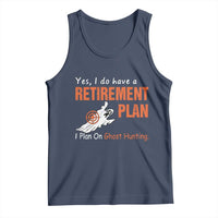 Ghost Hunting Tank Top Yes I Do Have A Retirement Plan - Wonder Print Shop