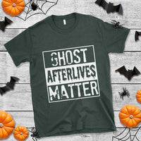 Funny Ghost Hunting T Shirt Ghost Afterlives Matter Paranormal Investigator - Wonder Print Shop