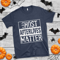 Funny Ghost Hunting T Shirt Ghost Afterlives Matter Paranormal Investigator - Wonder Print Shop