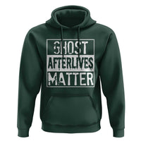 Funny Ghost Hunting Hoodie Ghost Afterlives Matter Paranormal Investigator - Wonder Print Shop