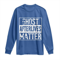 Funny Ghost Hunting Long Sleeve Shirt Ghost Afterlives Matter Paranormal Investigator - Wonder Print Shop