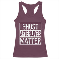 Funny Ghost Hunting Racerback Tank Top Ghost Afterlives Matter Paranormal Investigator - Wonder Print Shop