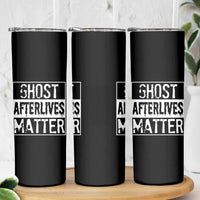 Funny Ghost Hunting Skinny Tumbler Ghost Afterlives Matter Paranormal Investigator - Wonder Print Shop