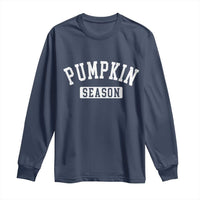 Pumpkin Season Long Sleeve Shirt Fall Harvest Season Thanksgiving - Wonder Print Shop