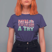 Feminist T Shirt For Women Maybe After 248 Years It's Time To Give The Girls A Try Sunshine - Wonder Print Shop