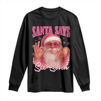 Funny Pink Santa Says Six Seven Long Sleeve Shirt 67 Christmas Meme Gen Alpha - Wonder Print Shop