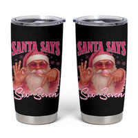 Funny Pink Santa Says Six Seven Tumbler Cup 67 Christmas Meme Gen Alpha - Wonder Print Shop