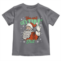 Funny Christmas Naughty Santa Toddler T Shirt You Aint Getting Shit Inappropriate Xmas - Wonder Print Shop