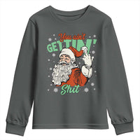 Funny Christmas Naughty Santa Youth Sweatshirt You Aint Getting Shit Inappropriate Xmas - Wonder Print Shop