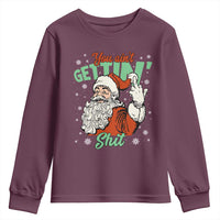 Funny Christmas Naughty Santa Youth Sweatshirt You Aint Getting Shit Inappropriate Xmas - Wonder Print Shop