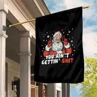You Aint Getting Shit Christmas Santa Garden Flag Funny Dirty Xmas Adult Humor - Wonder Print Shop