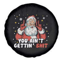 You Aint Getting Shit Christmas Santa Spare Tire Cover Funny Dirty Xmas Adult Humor - Wonder Print Shop