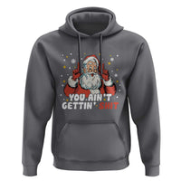 You Aint Getting Shit Christmas Santa Hoodie Funny Dirty Xmas Adult Humor - Wonder Print Shop