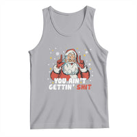 You Aint Getting Shit Christmas Santa Tank Top Funny Dirty Xmas Adult Humor - Wonder Print Shop