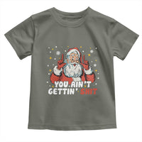 You Aint Getting Shit Christmas Santa Toddler T Shirt Funny Dirty Xmas Adult Humor - Wonder Print Shop