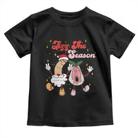 Dirty Christmas Jizz The Season Toddler T Shirt Funny Xmas Inappropriate Adult Humor - Wonder Print Shop