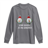 Funny Christmas Adult Humor Long Sleeve Shirt Stop Staring At My Snowmen Boobs Xmas Embarrassing - Wonder Print Shop