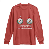 Funny Christmas Adult Humor Long Sleeve Shirt Stop Staring At My Snowmen Boobs Xmas Embarrassing - Wonder Print Shop