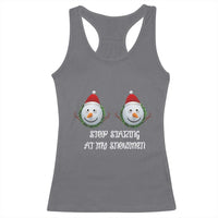 Funny Christmas Adult Humor Racerback Tank Top Stop Staring At My Snowmen Boobs Xmas Embarrassing - Wonder Print Shop