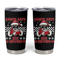 67 African American Santa Christmas Tumbler Cup Funny Santa Says Six Seven Meme Gen Alpha Slang - Wonder Print Shop