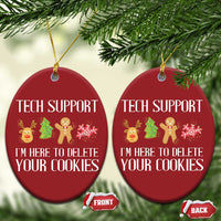 Funny Tech Support Xmas Christmas Ornament I'm Here To Delete Your Cookies Gingerbread - Wonder Print Shop