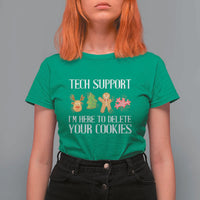 Funny Tech Support Christmas T Shirt For Women I'm Here To Delete Your Cookies Gingerbread - Wonder Print Shop