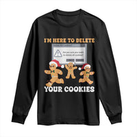 Funny Christmas Gingerbread Long Sleeve Shirt I'm Here To Delete Your Cookies Santa