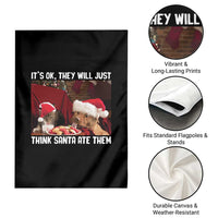 Funny Christmas Dog And Cat Garden Flag It's Ok They Will Just Think Santa Ate Them - Wonder Print Shop