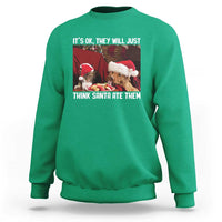 Funny Christmas Dog And Cat Sweatshirt It's Ok They Will Just Think Santa Ate Them - Wonder Print Shop