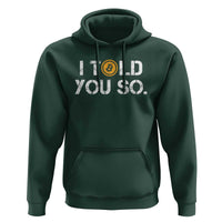 Funny I Told You So Bitcoin Hoodie BTC Crypto Cryptocurrency Trader