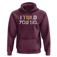 Funny I Told You So Bitcoin Hoodie BTC Crypto Cryptocurrency Trader