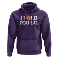Funny I Told You So Bitcoin Hoodie BTC Crypto Cryptocurrency Trader