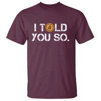 Funny I Told You So Bitcoin T Shirt BTC Crypto Cryptocurrency Trader - Wonder Print Shop