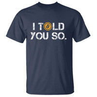 Funny I Told You So Bitcoin T Shirt BTC Crypto Cryptocurrency Trader - Wonder Print Shop