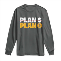 Bitcoin Plan B HODL Long Sleeve Shirt BTC Crypto Currency Traders Blockchain