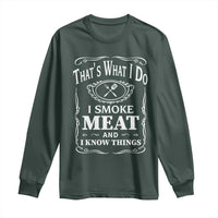 Funny Grilling BBQ Long Sleeve Shirt That's What I Do I Smoke Meat And I Know Things Father's Day