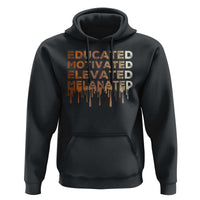 Educated Motivated Elevated Melanated Hoodie Black Pride Melanin