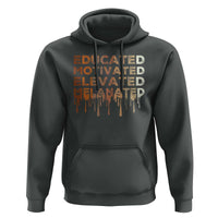 Educated Motivated Elevated Melanated Hoodie Black Pride Melanin