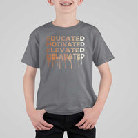 Educated Motivated Elevated Melanated T Shirt For Kid Black Pride Melanin
