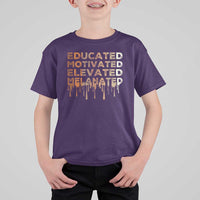 Educated Motivated Elevated Melanated T Shirt For Kid Black Pride Melanin